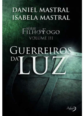 Série Filho Do Fogo - Guerreiros Da Luz - Volume Iii