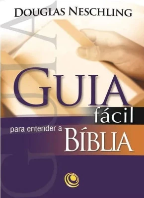 Guia Fácil Para Entender A Bíblia      
