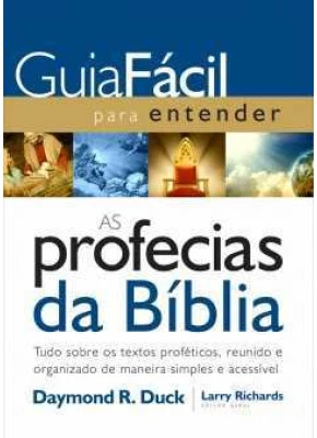 Guia Fácil Para Entender As Profecias Da Bíblia      