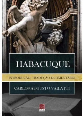 Habacuque Introdução, Tradução e Comentário