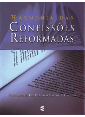 Harmonia Das Confissões Reformadas