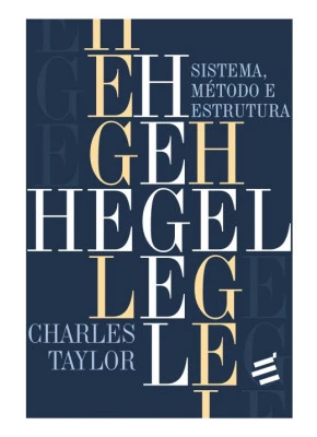 Hegel - Sistema, Método E Estrutura