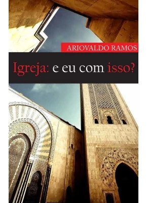 Igreja: E Eu Com Isso?