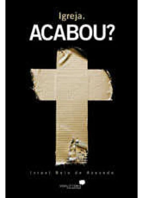 Igreja. Acabou?