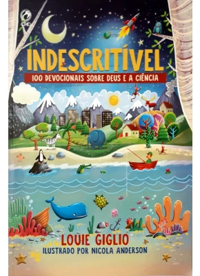 Indescritível - 100 Devocionais Sobre Deus E A Ciência