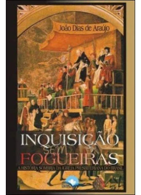 Inquisição Sem Fogueiras