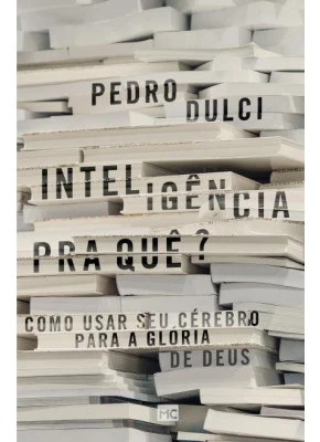 Inteligência Pra Que?