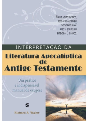 Interpretação Da Literatura Apocalíptica Do Antigo Testamento