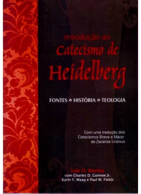 Introdução Ao Catecismo De Heidelberg