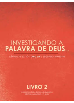Investigando A Palavra De Deus – Gênesis 25-50 | Vol. Ii