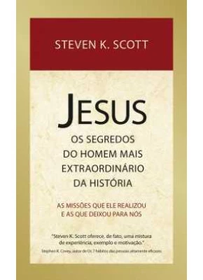 Jesus: Os Segredos Do Homem Mais Extraordinário Da História