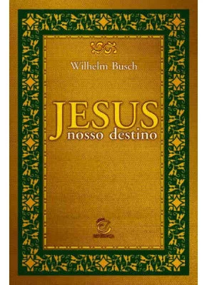 Jesus - Nosso Destino
