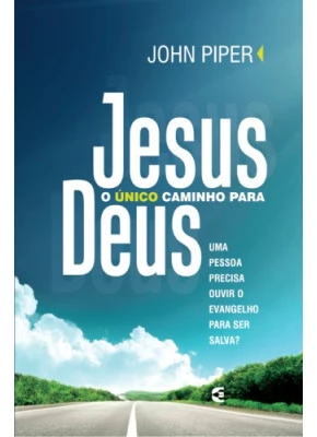 Jesus O Único Caminho Para Deus