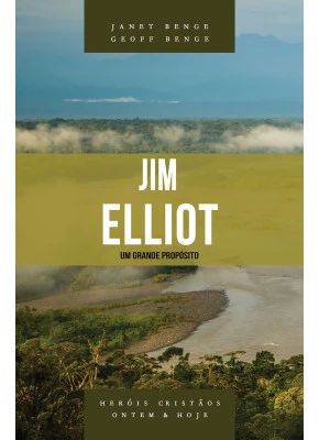 Jim Elliot | Série Heróis Cristãos