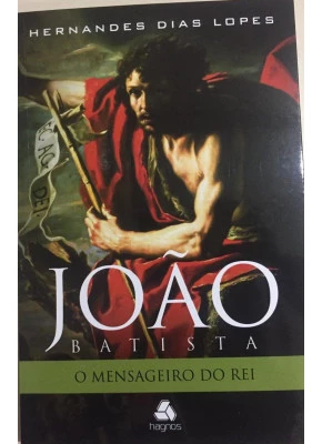 João Batista - o mensageiro do rei