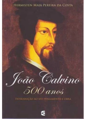 João Calvino 500 Anos