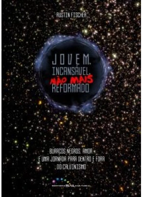 Jovem, Incansável, Não Mais Reformado