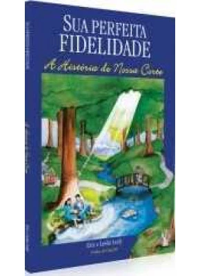 Sua Perfeita Fidelidade