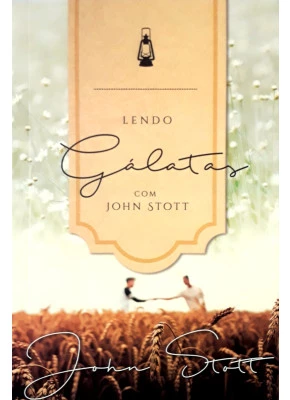 Lendo Gálatas Com John Stott