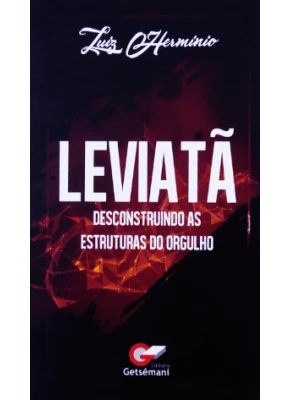 Leviatã - Desconstruindo As Estruturas Do Orgulho