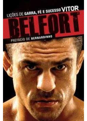 Lições De Garra, Fé E Sucesso - Vitor Belfort