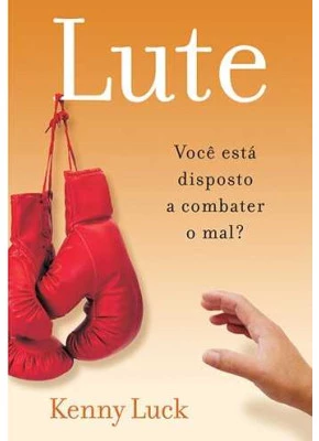 Lute - Você Está Disposto A Combater O Mal?