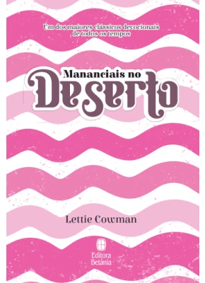 Mananciais No Deserto - Rosa - Editora Betania