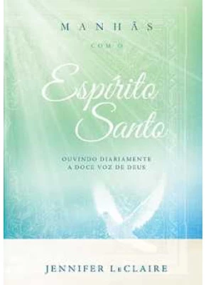 Manhãs Com O Espírito Santo