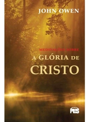 Meditações sobre a gloria de Cristo