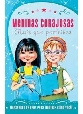 Meninas Corajosas: Mais Que Perfeitas