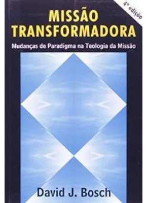 Missao Transformadora - Mudancas De Paradigma...