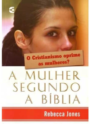 A Mulher Segundo A Bíblia      
