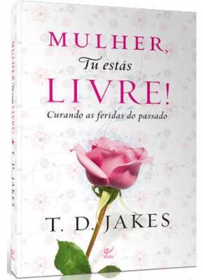 Mulher, Tu Estás Livre!