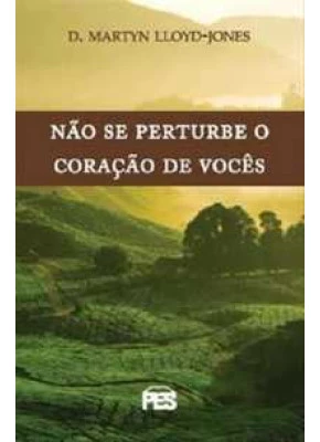 Não Se Perturbe O Coração De Vocês