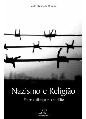 Nazismo E Religião – Entre A Aliança E O Conflito