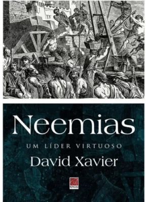Neemias Um Líder Virtuoso