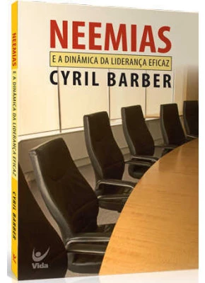 Neemias E A Dinâmica Da Liderança Eficaz