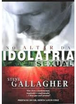No Altar Da Idolatria Sexual