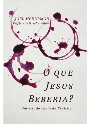 O Que Jesus Beberia?