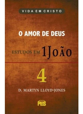 O Amor De Deus - Estudos Em 1 João