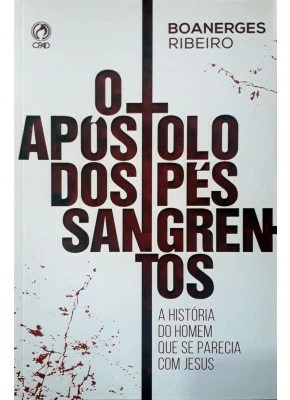 O Apóstolo Dos Pés Sangrentos