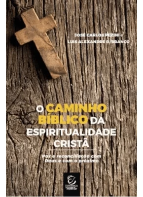 O Caminho Bíblico da Espiritualidade Cristã
