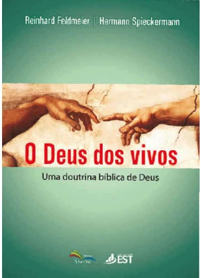 Deus Dos Vivos, O - Uma Doutrina Biblica De Deus