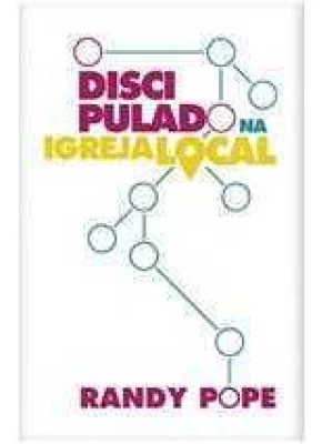O Discipulado Na Igreja Local
