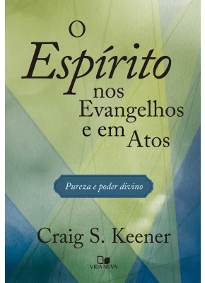 O Espírito Nos Evangelhos E Em Atos