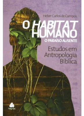 O Habitat Humano - O Paraíso Ausente