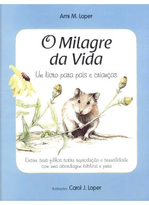 O Milagre Da Vida - Um Livro Para Pais E Criancas