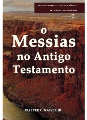 O Messias no Antigo Testamento - Editora Shedd