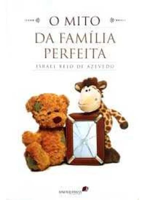 O Mito Da Família Perfeita