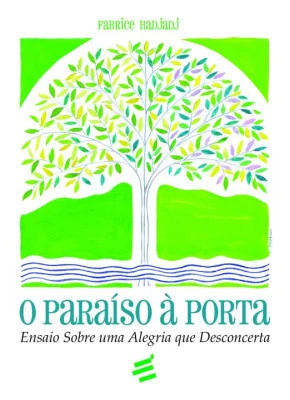 Paraíso À Porta: Ensaio Sobre Uma Alegria Que Desconcerta, O